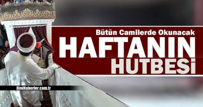 Diyanet 25.01.2019 Tarihli Cuma Hutbesi