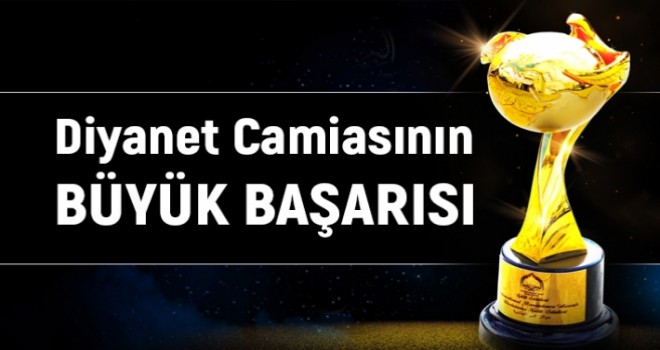 Diyanet Camiasının Büyük Başarısı