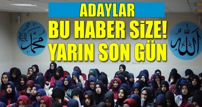 Adaylar... Bu Haber Size! Yarın Son Gün