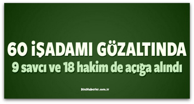 60 işadamına gözaltı