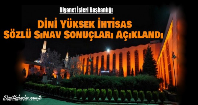 Dini Yüksek İhtisas Sözlü Sınav Sonuçları Açıklandı