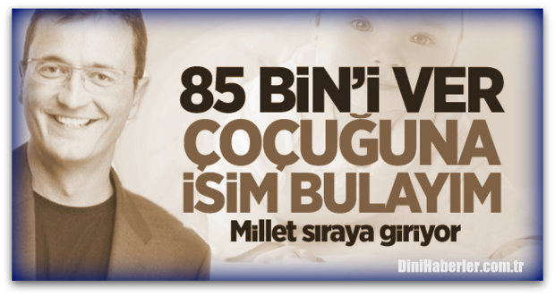 85 bin TL\'ye bebeklere isim buluyor