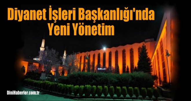 Diyanet İşleri Başkanlığı'nda yeni yönetim