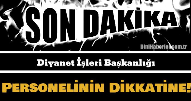 Diyanet Personelinin Dikkatine!