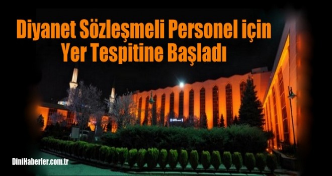 Diyanet Sözleşmeli Personel için Yer Tespiti Yapıyor