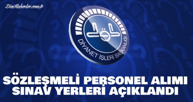 Sözleşmeli Personel Alımı Sınav Yerleri Açıklandı