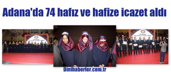 Adana\'da 74 hafız ve hafize icazet aldı