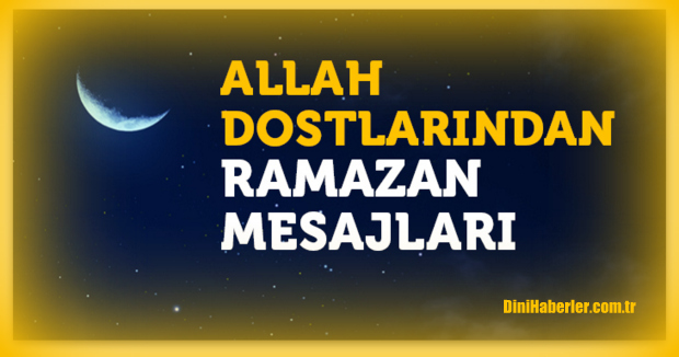 Allah Dostlarından Ramazan Mesajları