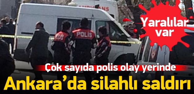 Ankara\'da silahlı saldırı: Yaralılar var!