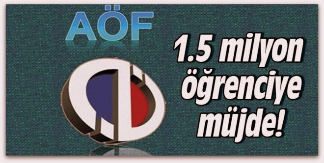 AÖF\'ten 1,5 milyon öğrenciye müjde