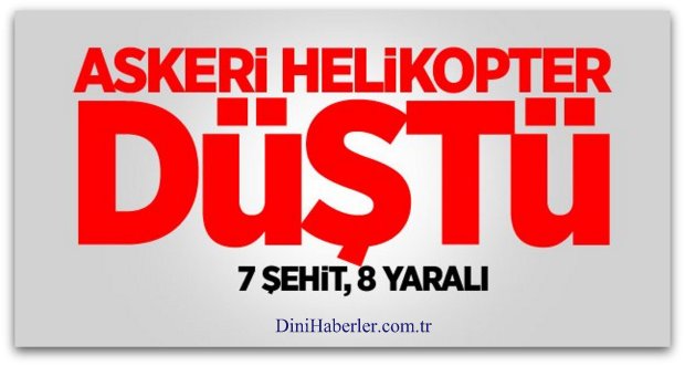 Askeri helikopter düştü! 7 şehit, 8 yaralı