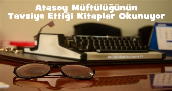 Atasoy Müftülüğünün Tavsiye Ettiği Kitaplar Okunuyor