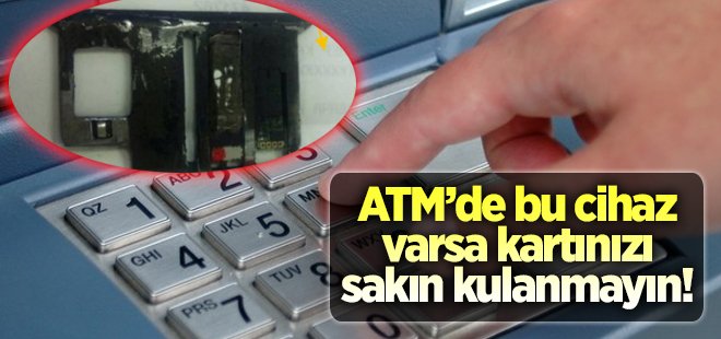 ATM\'den para çekerken bu cihaza dikkat