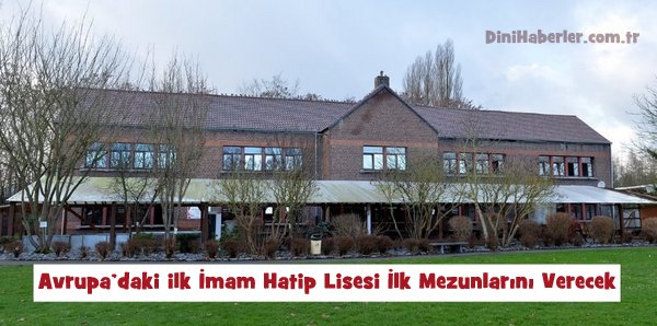 Avrupa’daki ilk İmam Hatip Lisesi İlk Mezunlarını Verecek