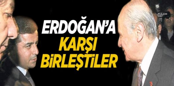 Bahçeli, Erdoğan'a karşı HDP'yle yan yana geldi!