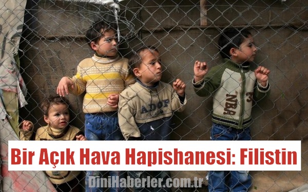 Bir Açık Hava Hapishanesi: Filistin