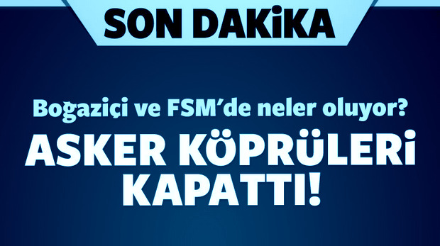 Boğaziçi ve FSM köprüleri tek yönlü kapatıldı