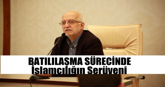 Batılılaşma Sürecinde İslamcılığın Serüveni