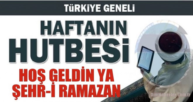 Diyanet 03.05.2019 Tarihli Cuma Hutbesi