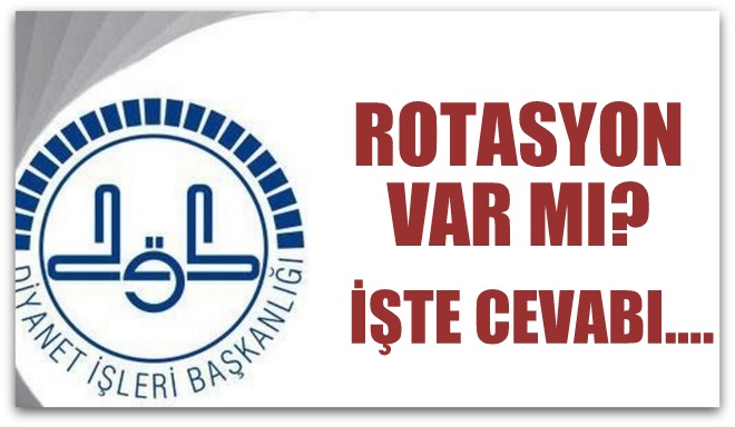 Cami Görevlilerine Rotasyon uygulaması yönetmelikte bulunmaktadır.