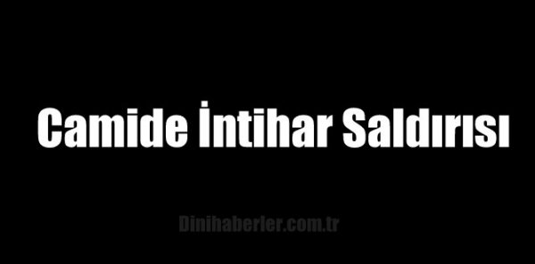 Camide İntihar Saldırısı