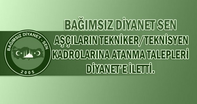 Bağımsız Diyanet-Sen Aşçıların Tekniker/Teknisyen Kadrolarına Atanma Taleplerini Diyanet'e İletti