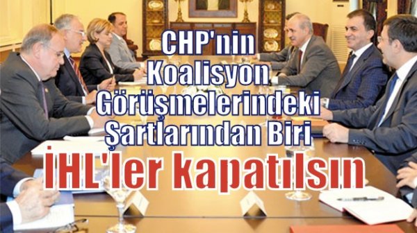 CHP'nin şartı İHL'ler kapatılsın