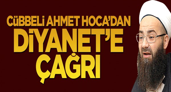 Cübbeli Ahmet Hoca\'dan Diyanet çağrı