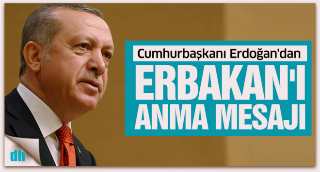 Cumhurbaşkanı Erdoğan\'dan Erbakan\'ı anma mesajı