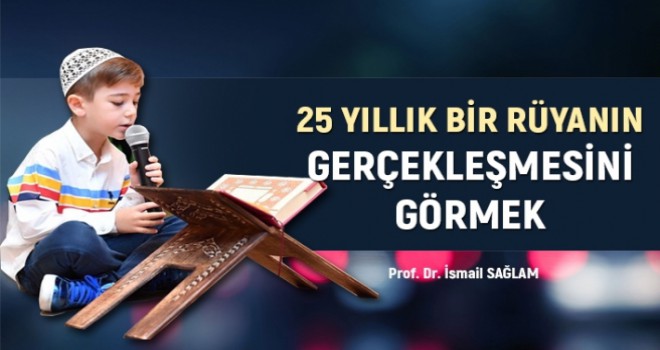 25 Yıllık Bir Rüyanın Gerçekleşmesini Görmek