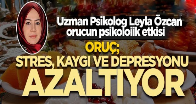 Oruç stres, kaygı ve depresyonu azaltıyor