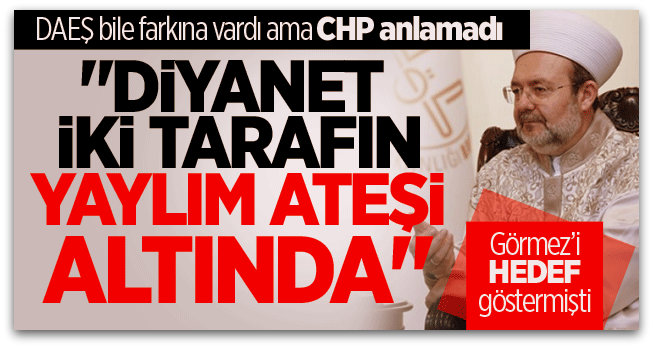 DAEŞ bile farkına vardı ama CHP anlamadı