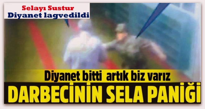 Darbecinin sela paniği, Diyanet bitti artık biz varız