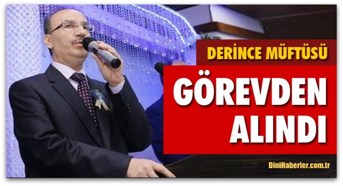 Derince Müftüsü görevden alındı