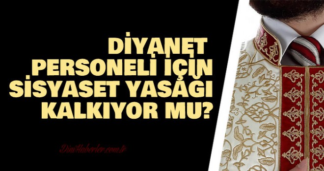 Diyanet Personeline Siyaset Yasağı Düzenlemesi