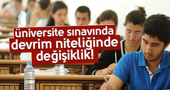 Üniversiteye giriş sisteminde flaş değişiklik! İşte yeni uygulama