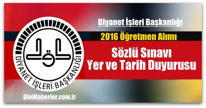 D.İ.B Öğretmen Alımı Sınavı (Sözlü) Yer ve Tarih Duyurusu