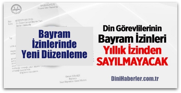 ​Din Görevlilerinin Bayram İzinleri Yıllık İzinden Sayılmayacak