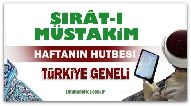 Diyanet 12.08.2016 Tarihli Cuma Hutbesi okunacak hutbe..