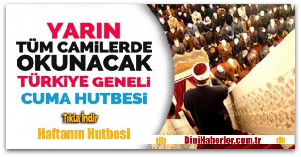 Diyanet 15.07.2016 Tarihli Cuma Hutbesi okunacak hutbe..