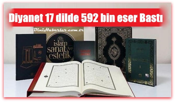 Diyanet 17 dilde 592 Bin Eser Baskısı Yaptı