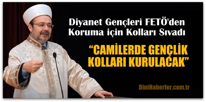 Diyanet Gençleri FETÖ\'den Koruma için Kolları Sıvadı