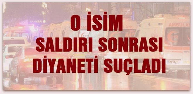 Saldırı sonrası Diyaneti suçladı