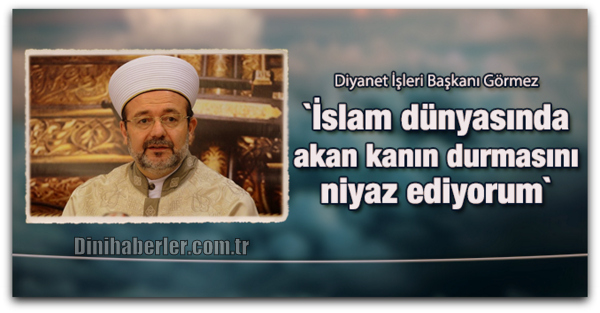 Diyanet İşleri Başkanı Görmez’den Regaib Kandili Mesajı