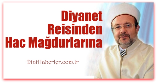 Diyanet Reisinden Hac Mağdurlarına Cevap