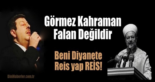 Beni Diyanete Reis yap REİS!