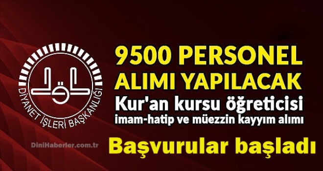 9500 personel alımı için başvurular başladı