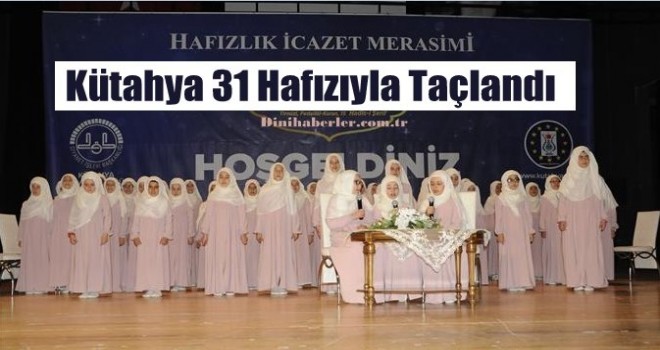 Kütahya 31 Hafızıyla Taçlandı