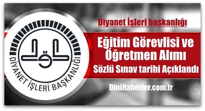 Eğitim Görevlisi ve Öğretmen Alımı Sözlü Sınav tarihi belli oldu