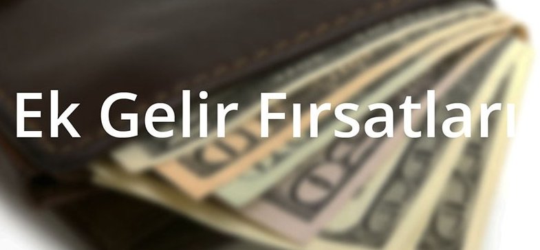 Ek gelir arayanlar için iş fırsatları!